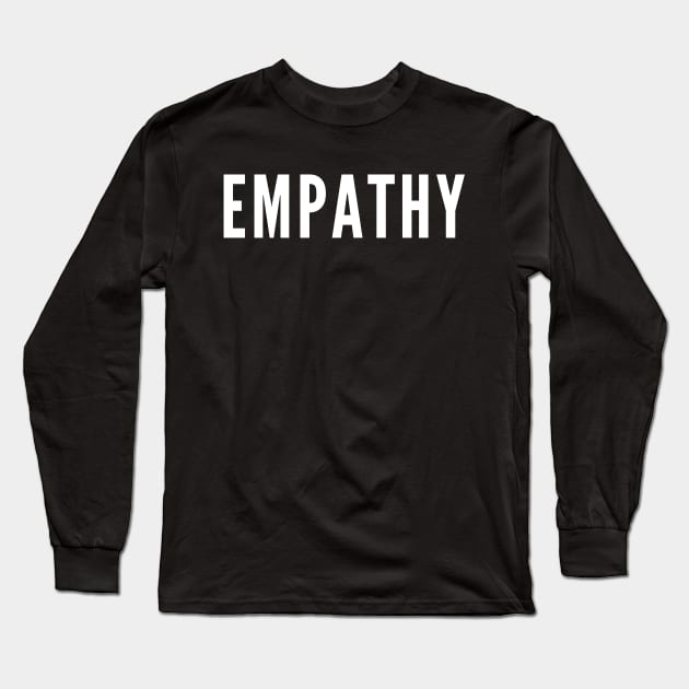 Have Empathy Long Sleeve T-Shirt by Likeable Design